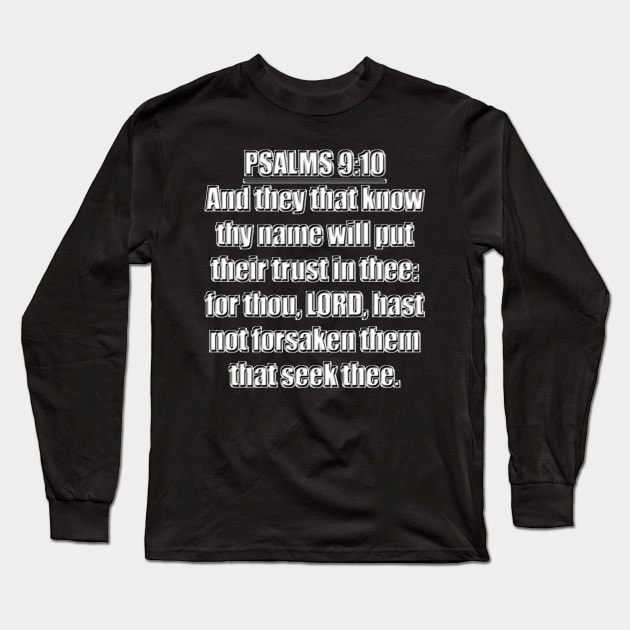 PSALMS 9:10 KJV "And they that know thy name will put their trust in thee: for thou, LORD, hast not forsaken them that seek thee." Long Sleeve T-Shirt by Holy Bible Verses